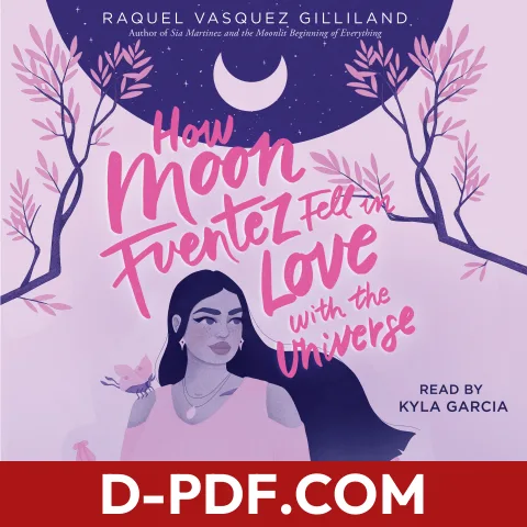 How Moon Fuentez Fell in Love with the Universe by Raquel Vasquez Gilliland book cover