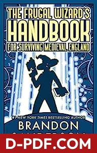 Download The Frugal Wizard’s Handbook for Surviving Medieval England by Brandon Sanderson PDF