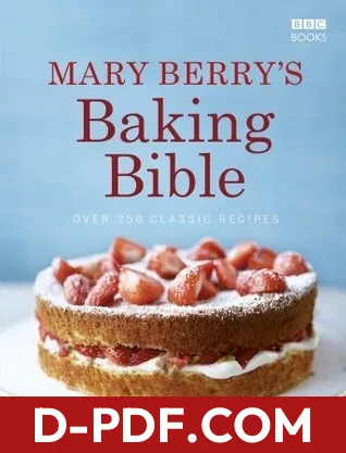 Mary Berry's Baking Bible: Over 250 Classic Recipes by Mary Berry book cover