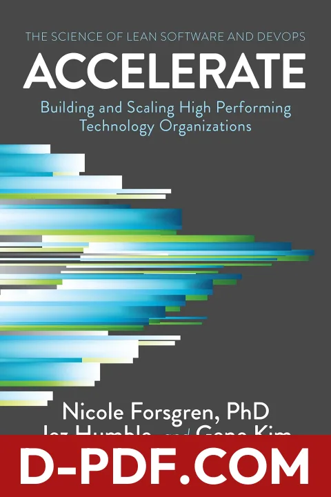 Accelerate: Building and Scaling High Performing Technology Organizations by Nicole Forsgren book cover