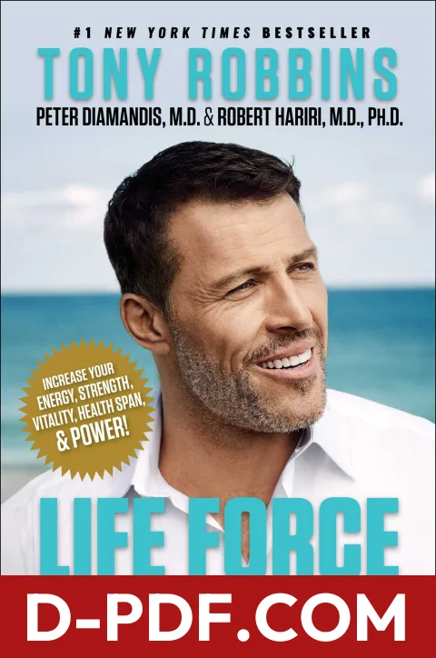 Life Force: How New Breakthroughs in Precision Medicine Can Transform the Quality of Your Life Those You Love by Anthony Robbins book cover