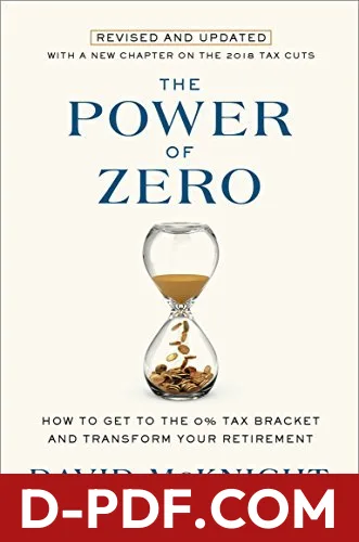 The Power of Zero, Revised and Updated: How to Get to the 0% Tax Bracket and Transform Your Retirement by David McKnight book cover