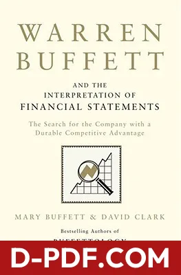 Warren Buffett and the Interpretation of Financial Statements: The Search for the Company with a Durable Competitive Advantage by Mary Buffett book cover