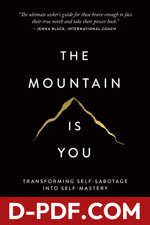 The Mountain Is You: Transforming Self-Sabotage Into Self-Mastery by Brianna Wiest book cover