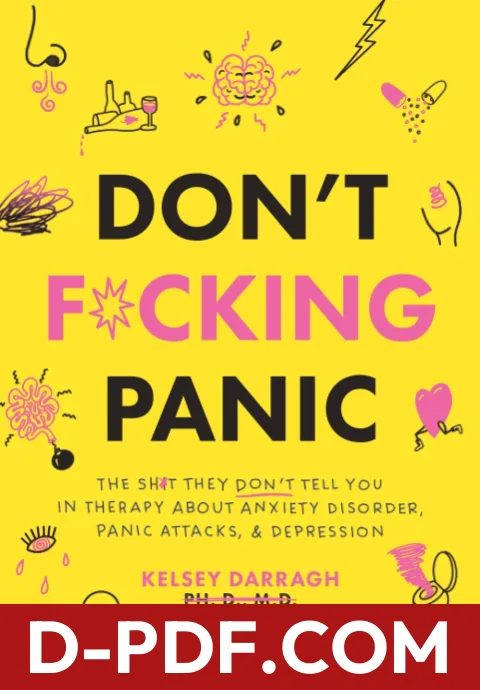 Don't F*cking Panic: The Shit They Don't Tell You in Therapy About Anxiety Disorder, Panic Attacks, & Depression by Kelsey Darragh book cover