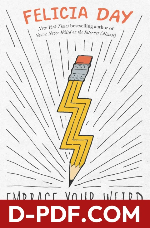 Embrace Your Weird: Face Your Fears and Unleash Creativity by Felicia Day book cover