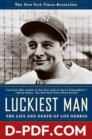 Luckiest Man: The Life and Death of Lou Gehrig by Jonathan Eig book cover