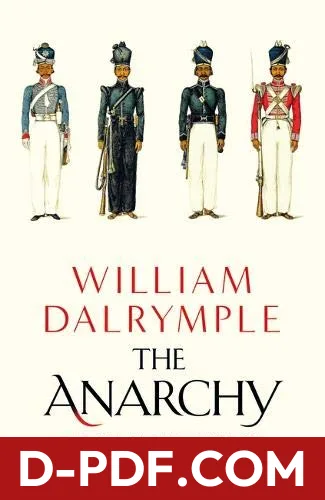 The Anarchy: The Relentless Rise of the East India Company by William Dalrymple book cover