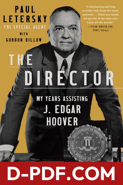The Director: My Years Assisting J. Edgar Hoover by Paul Letersky book cover