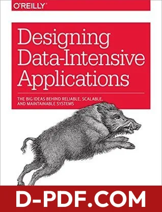 Designing Data-Intensive Applications: The Big Ideas Behind Reliable, Scalable, and Maintainable Systems by Martin Kleppmann book cover