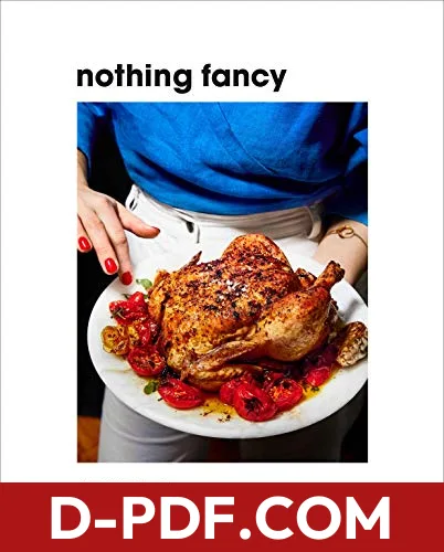 Nothing Fancy: Unfussy Food for Having People Over by Alison Roman book cover