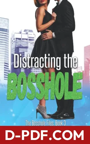 Distracting the Bosshole: A Billionaire Romantic Comedy, a Second Chance Romance by Kristin MacQueen book cover
