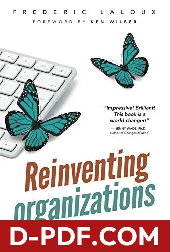 Reinventing Organizations: A Guide to Creating Organizations Inspired by the Next Stage in Human Consciousness by Frederic Laloux book cover