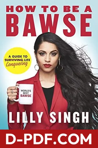 How to Be a Bawse: A Guide to Conquering Life by Lilly Singh book cover