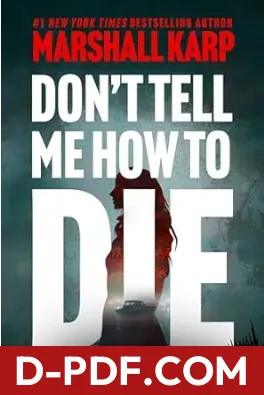 Download Don’t Tell Me How to Die by Marshall Karp PDF