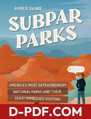 Subpar Parks: America's Most Extraordinary National Parks and Their Least Impressed Visitors by Amber Share book cover