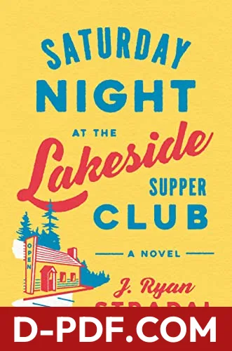 Saturday Night at the Lakeside Supper Club by J. Ryan Stradal book cover