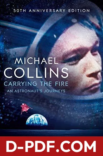 Carrying the Fire: An Astronaut's Journeys by Michael Collins book cover