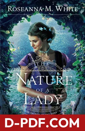 Nature of a Lady by Roseanna M White book cover