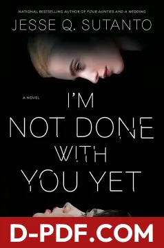 I'm Not Done with You Yet by Jesse Q. Sutanto book cover