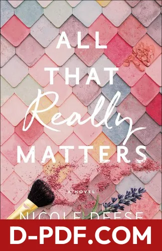 All That Really Matters by Nicole Deese book cover