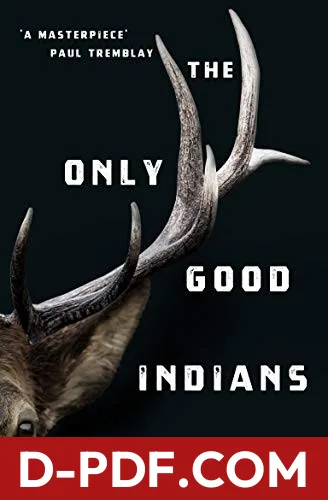Download The Only Good Indians by Stephen Graham Jones, Shaun Taylor-Corbett, Manuel de los Reyes, Rafael Martín Coronel PDF