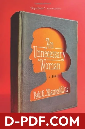 An Unnecessary Woman: A Novel by Rabih Alameddine, Suzanne Toren book cover