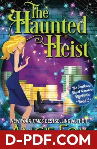 The Haunted Heist by Angie Fox book cover
