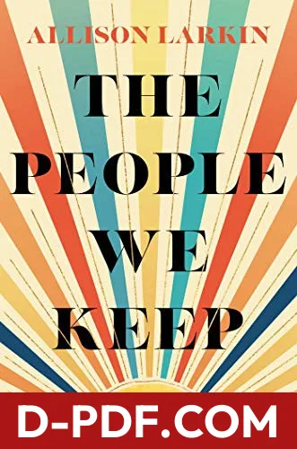 Download The People We Keep by Allison Larkin PDF