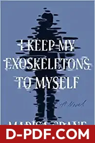 I Keep My Exoskeletons to Myself by Marisa Crane book cover