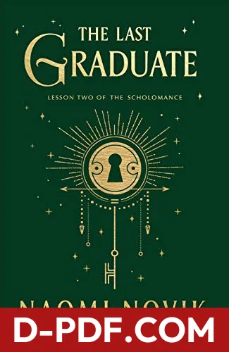 Download The Last Graduate by Naomi Novik PDF