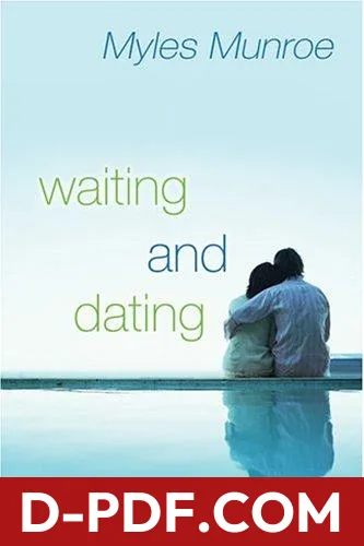 Download Waiting and Dating by Myles Munroe PDF
