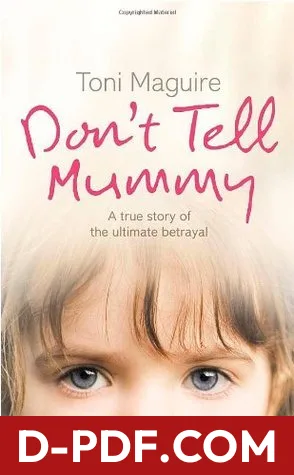 Don’t Tell Mummy: A True Story of the Ultimate Betrayal by Toni Maguire book cover