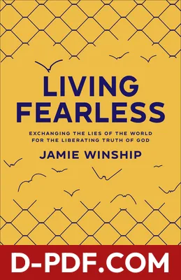 Living Fearless: Exchanging the Lies of the World for the Liberating Truth of God by Jamie Winship book cover