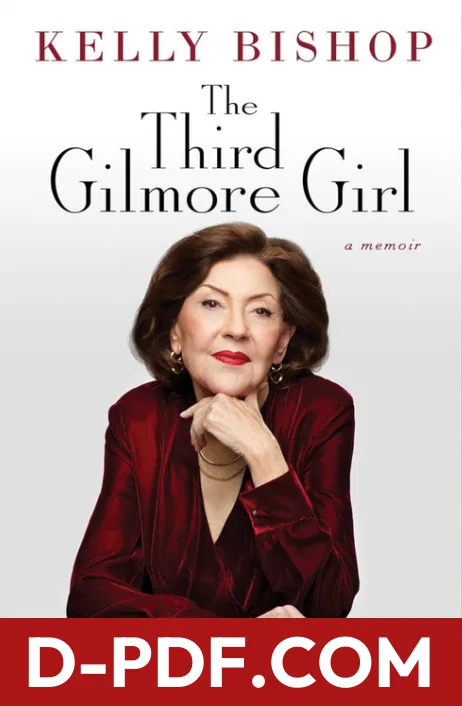 The Third Gilmore Girl: A Memoir by Kelly Bishop book cover