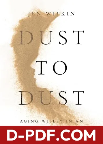 Dust to Dust: Aging Wisely in an Anti-Aging World by Jen Wilkin book cover