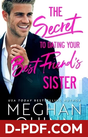 The Secret to Dating Your Best Friend's Sister by Meghan Quinn book cover