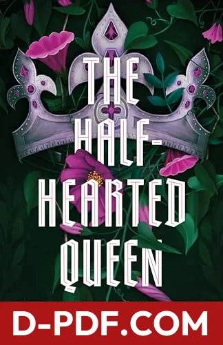 Download The Half-Hearted Queen by Charlie N. Holmberg PDF