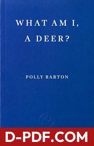 What Am I, a Deer? by Polly Barton book cover