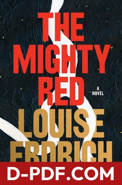 Download The Mighty Red by Louise Erdrich PDF