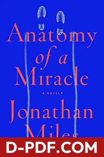 Anatomy of a Miracle by Jonathan Miles book cover