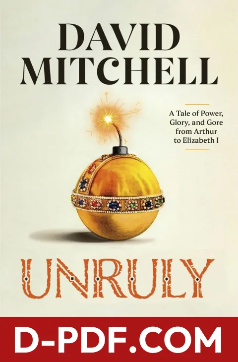 Unruly: The Ridiculous History of England's Kings and Queens by David Mitchell book cover