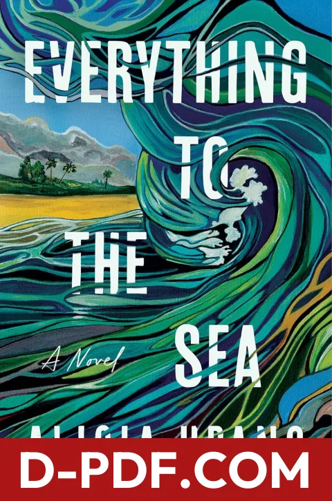 Everything to the Sea by Alicia Upano book cover