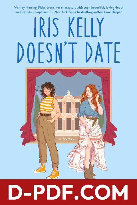 Iris Kelly Doesn't Date by Ashley Herring Blake book cover