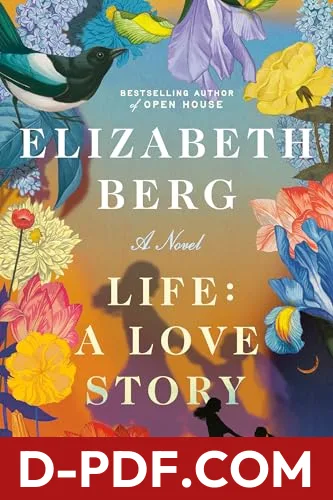 Life: A Love Story by Elizabeth Berg book cover