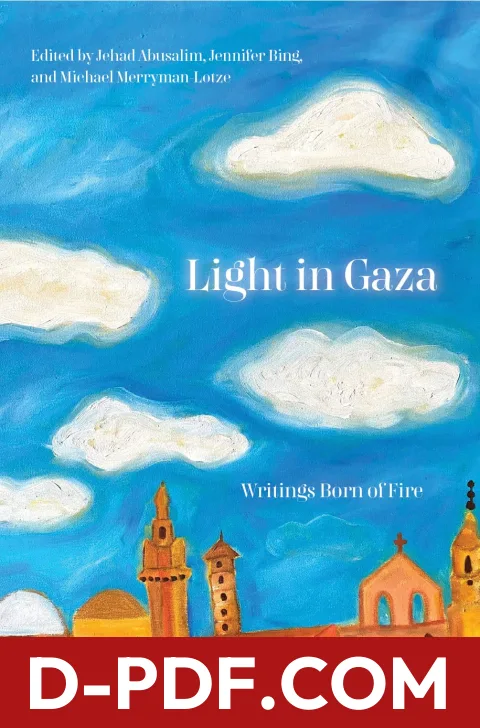 Light in Gaza: Writings Born of Fire by Jehad Abusalim book cover