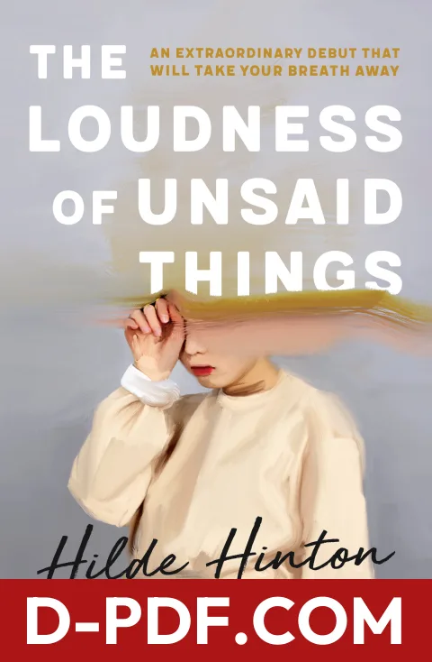 The Loudness of Unsaid Things by Hilde Hinton book cover