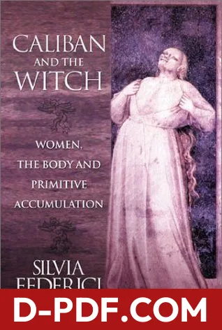 Caliban and the Witch: Women, the Body and Primitive Accumulation by Silvia Federici book cover