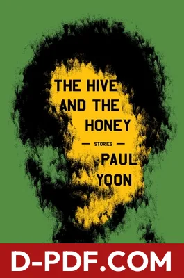 The Hive and the Honey: Stories by Paul Yoon book cover