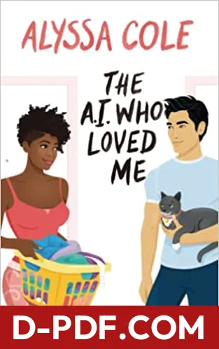 Download The A.I. Who Loved Me by Alyssa Cole PDF